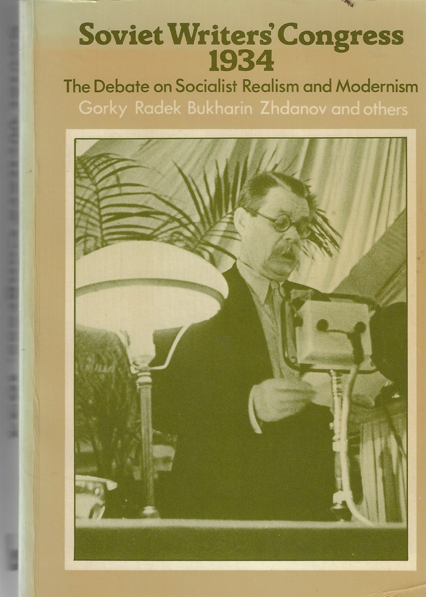 Soviet Writers' Congress, 1934 The Debate on Socialist Realism and Modernism