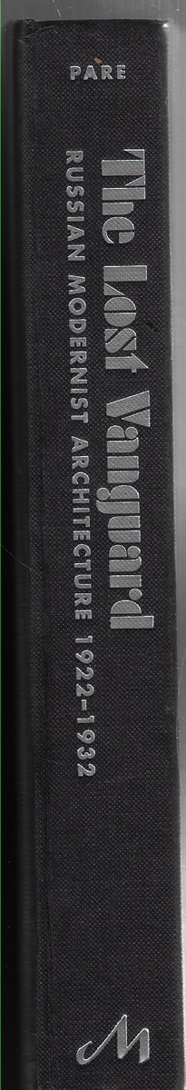 Lost Vanguard Russian Modernist Architecture 1922-1932