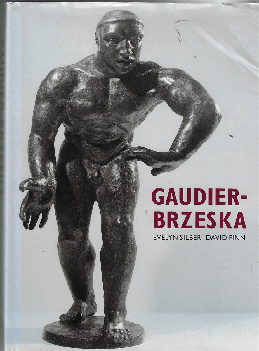 Gaudier-Brzeska [Signed] Life and Art - with a Catalogue Raisonne of the Sculpture