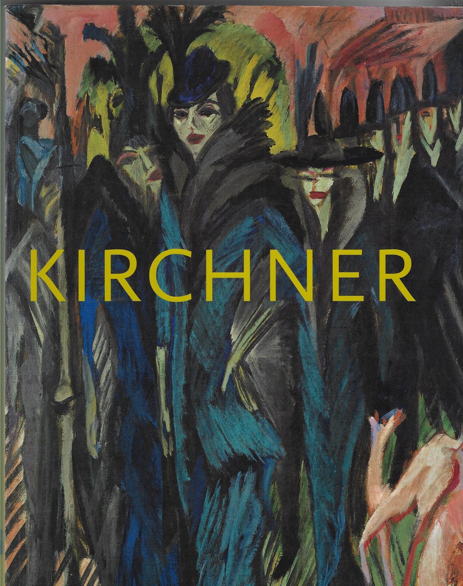 Kirchner The Dresden and Berlin Years