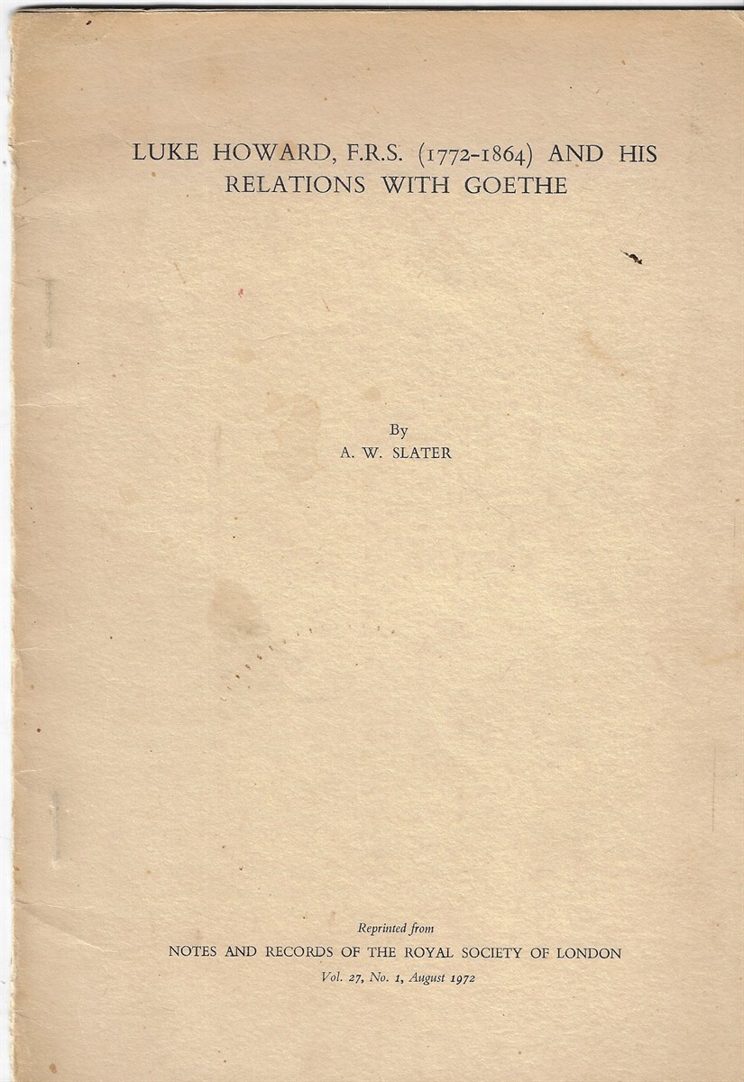 Luke Howard, F.R.S. (1772-1864) and his Relations with Goethe [Signed]