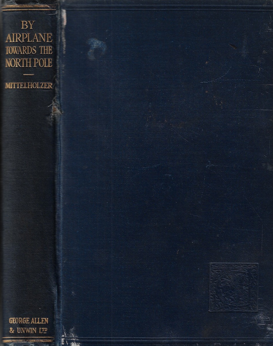 By Airplane Towards the North Pole An Account of an Expedition to Spitzbergen in the Summer of 1923