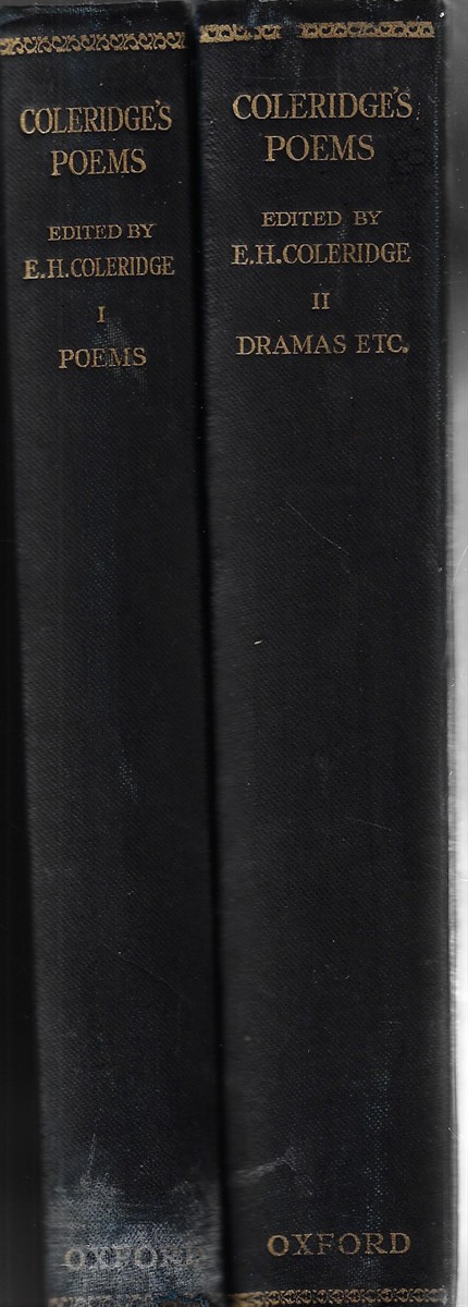 The Complete Poetical Works of Samuel Taylor Coleridge [Complete in Two Volumes] With Textual and Bibliographical Notes