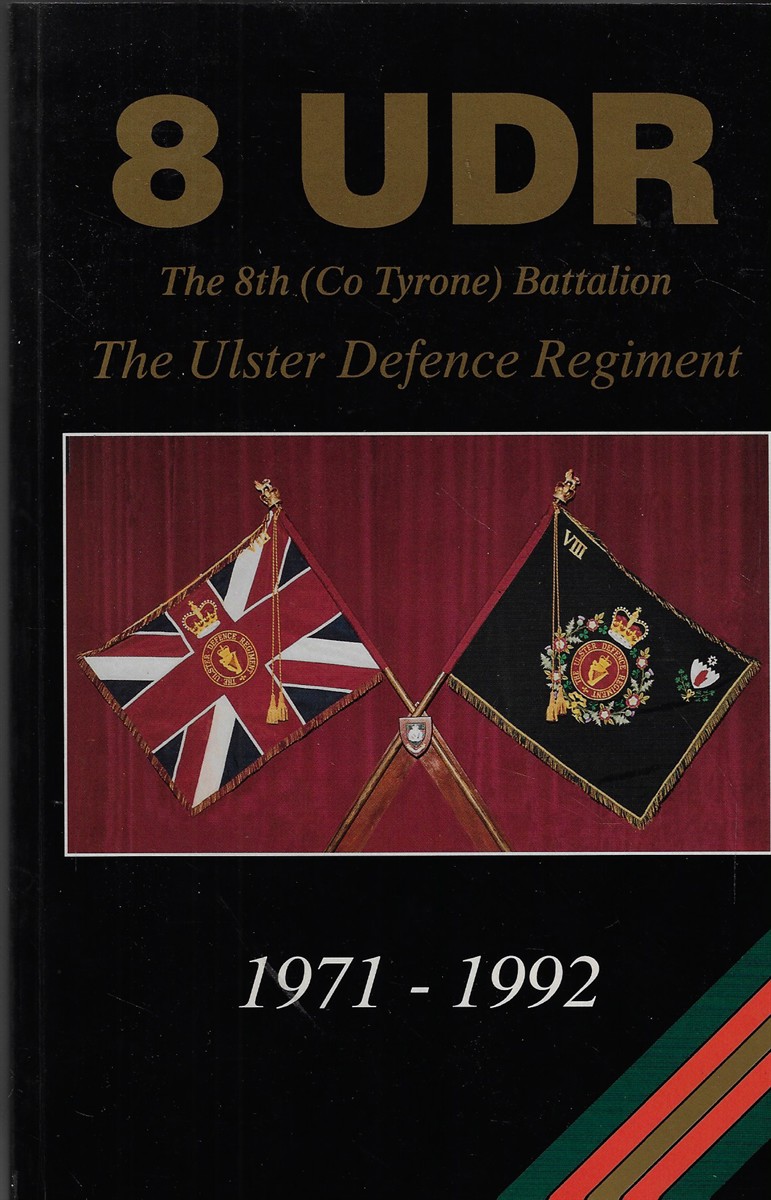 8 UDR The 8th Battalion, the Ulster Defence Regiment