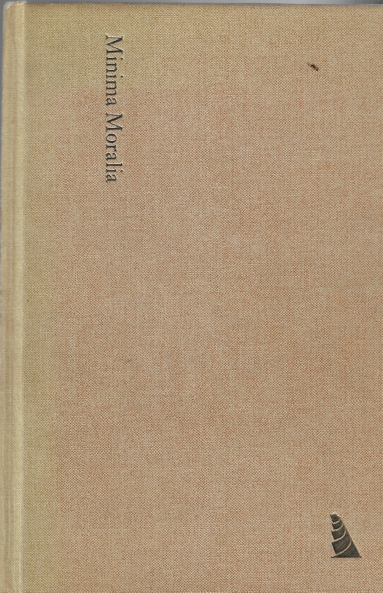 Minima Moralia Reflections from Damaged Life