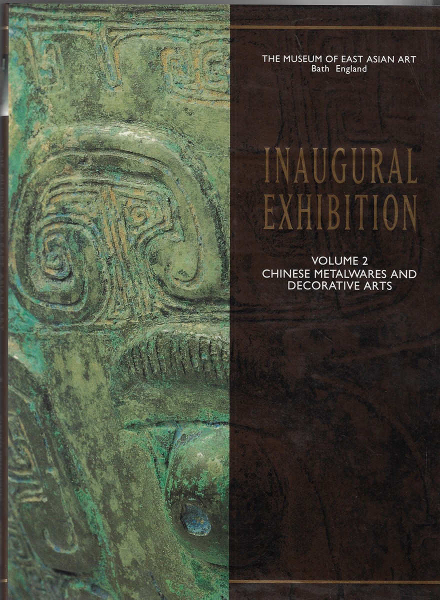 Chinese Metalware and Decorative Arts (Museum of East Asian Art Inaugural Exhibition)