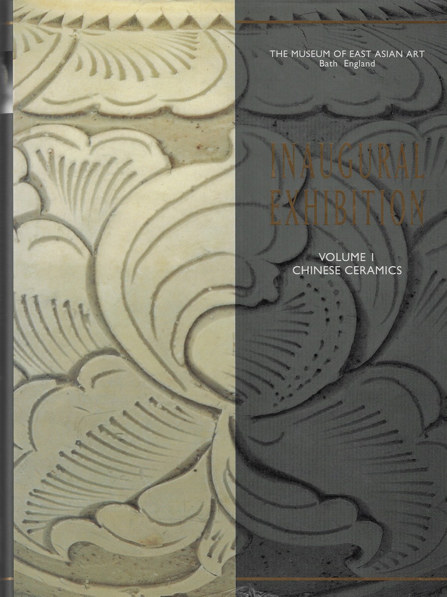 Chinese Ceramics (Museum of East Asian Art Inaugural Exhibition)