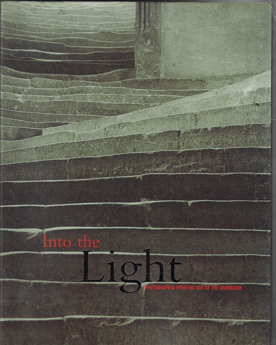 Into the Light Photographic Printing out of the Darkroom