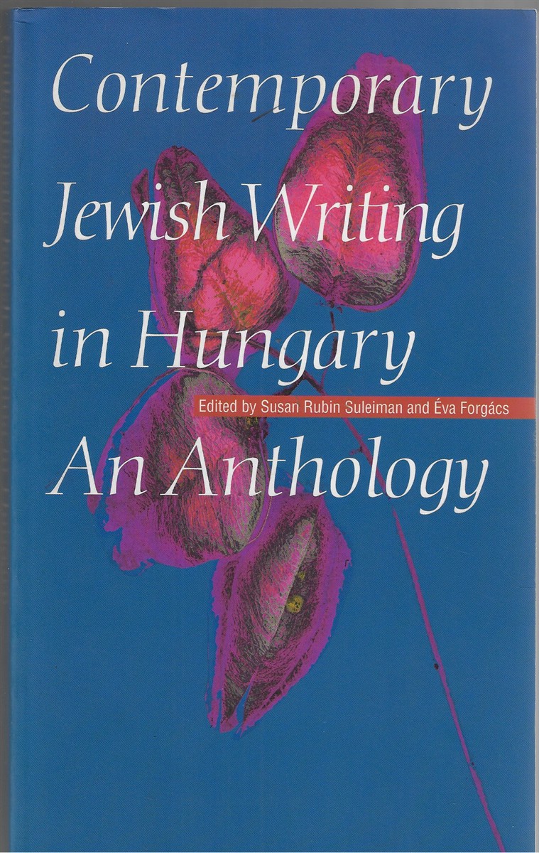 Contemporary Jewish Writing in Hungary An Anthology