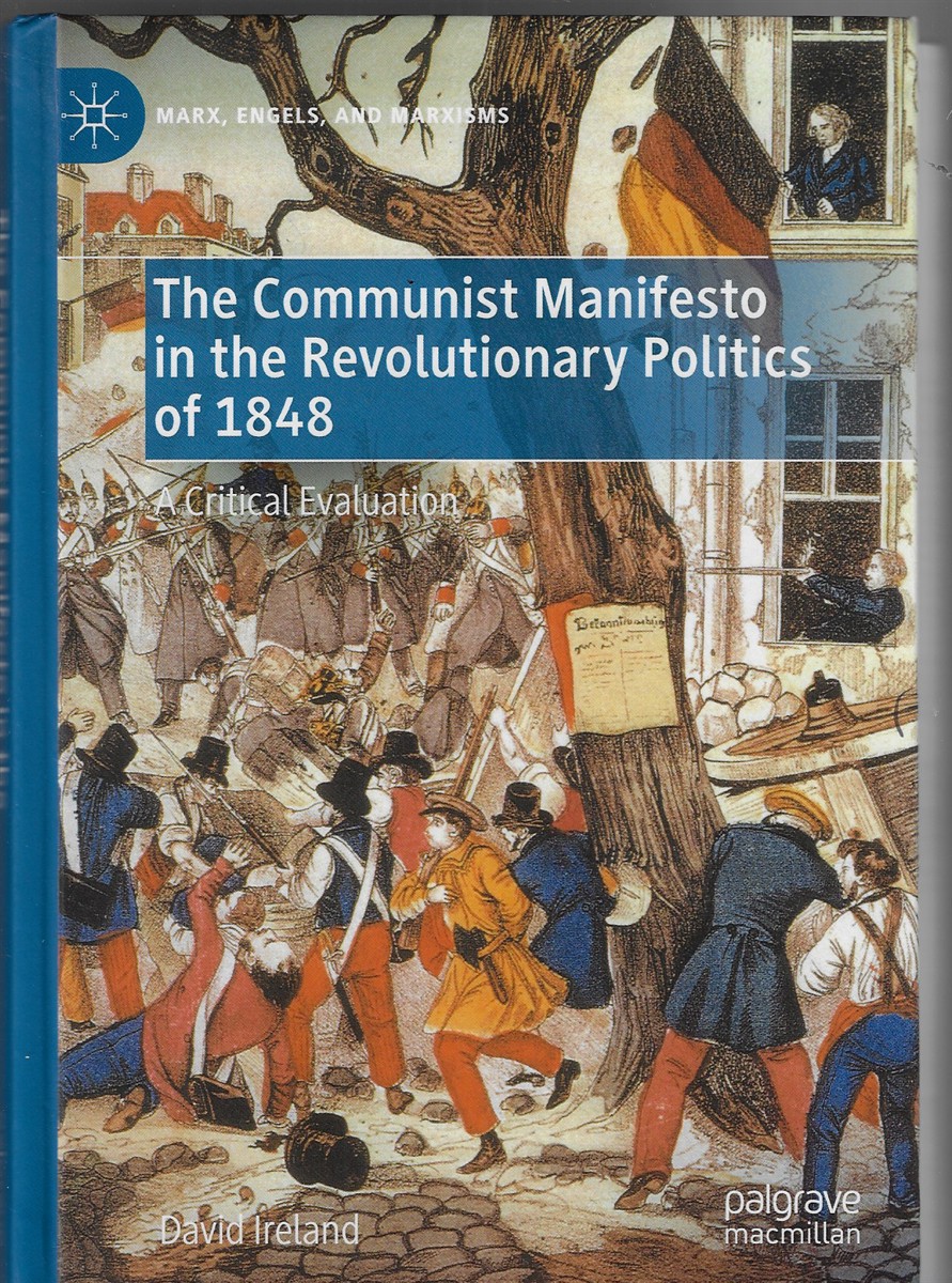 The Communist Manifesto in the Revolutionary Politics of 1848 A Critical Evaluation