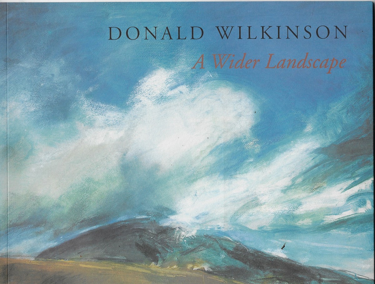 Image for Donald Wilkinson A Wider Landscape Donald Wilkinson A Wider Landscape