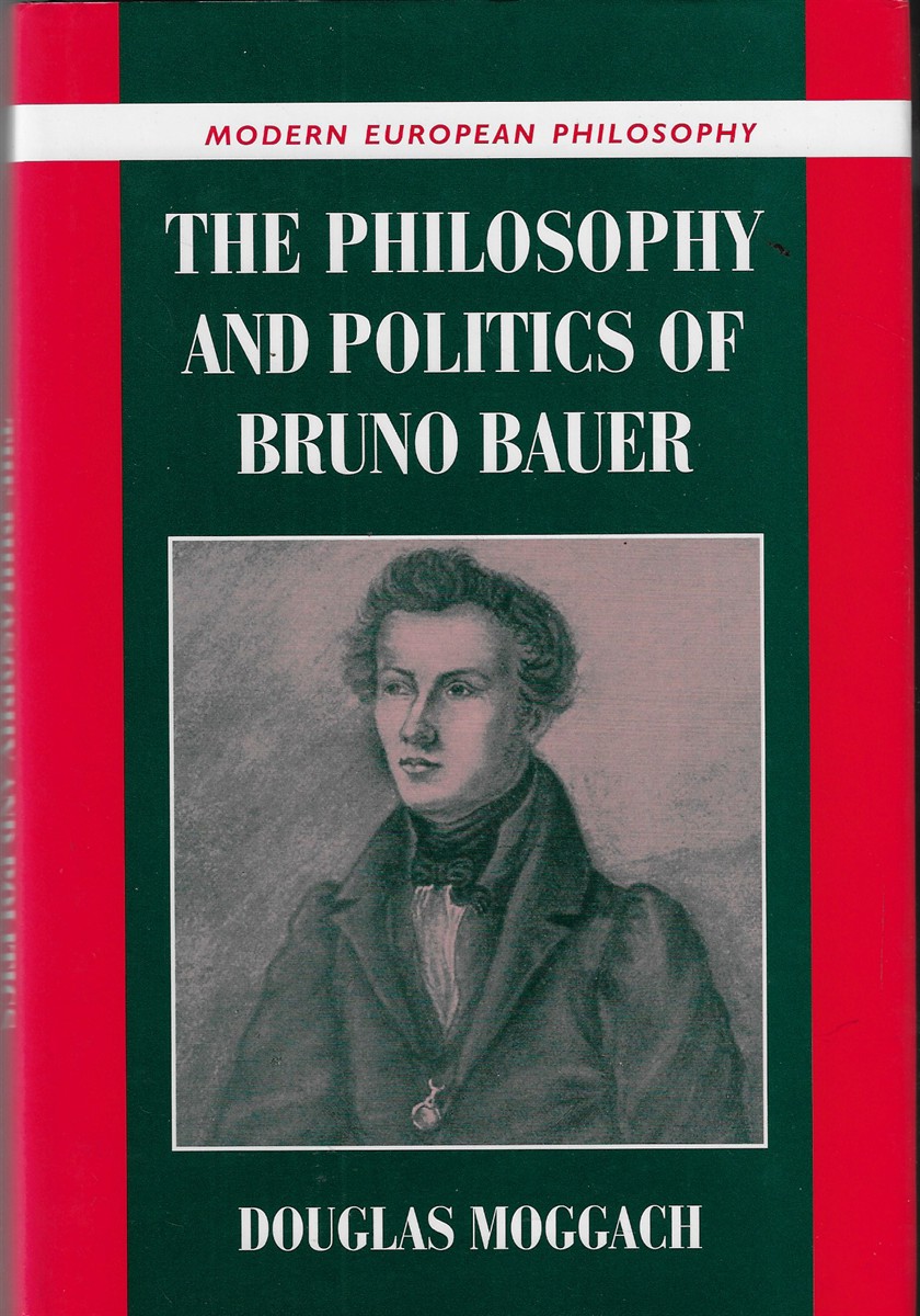 Image for The Philosophy and Politics of Bruno Bauer The Philosophy and Politics of Bruno Bauer