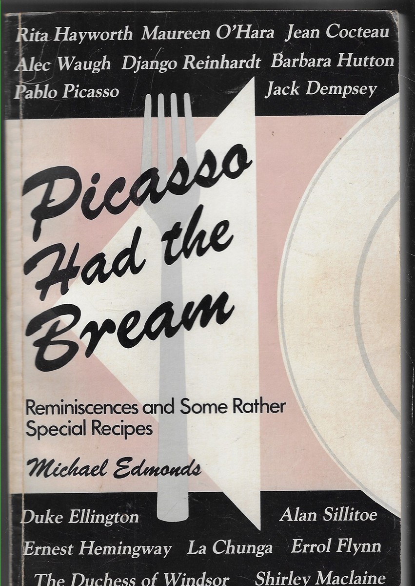 Picasso Had the Bream [Signed] Reminiscences and Some Rather Special Recipes