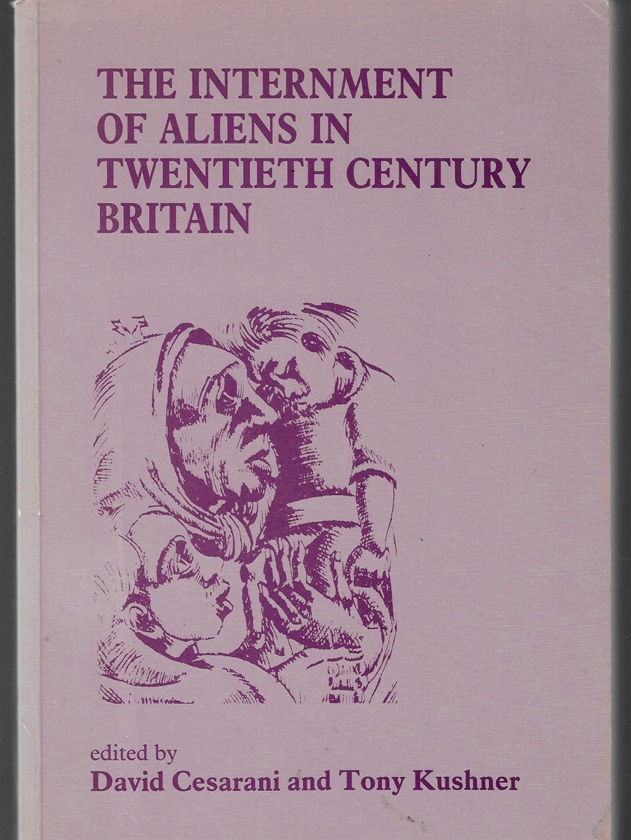 The Internment of Aliens in Twentieth Century Britain