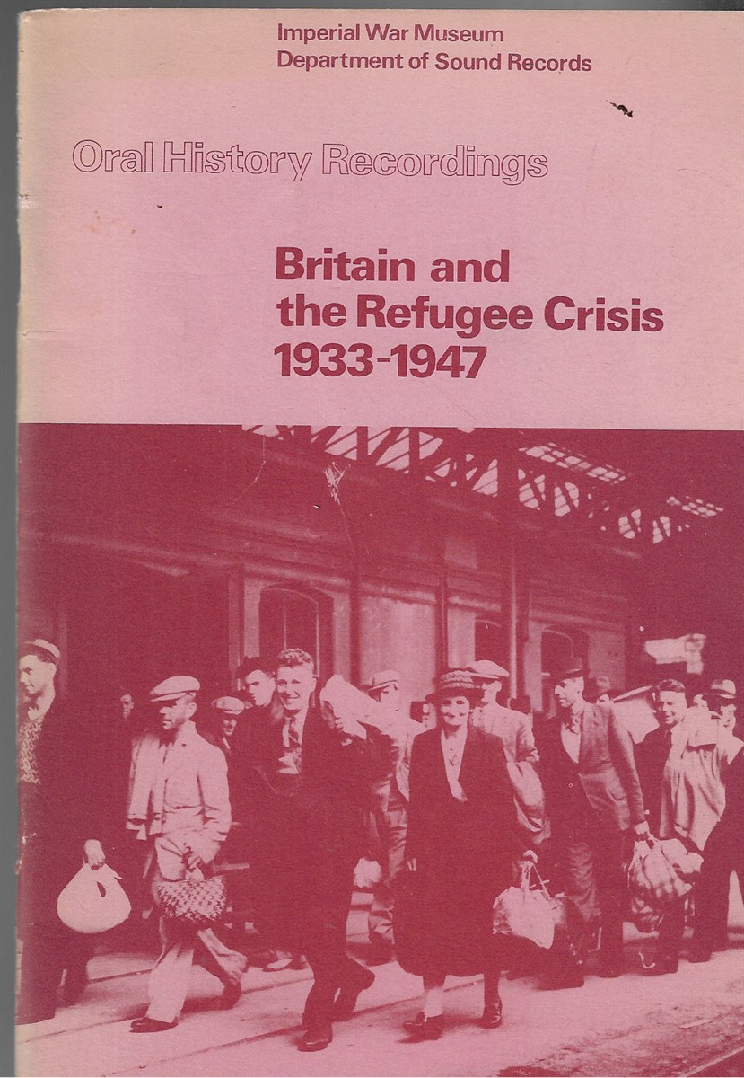 Britain and the Refugee Crisis 1933-1947 Imperial War Museum Department of Sound Records