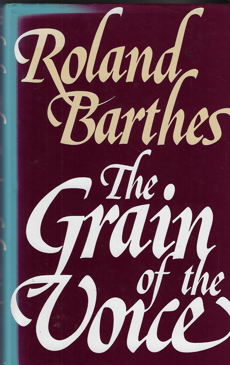 The Grain of the Voice Interviews 1962-1980