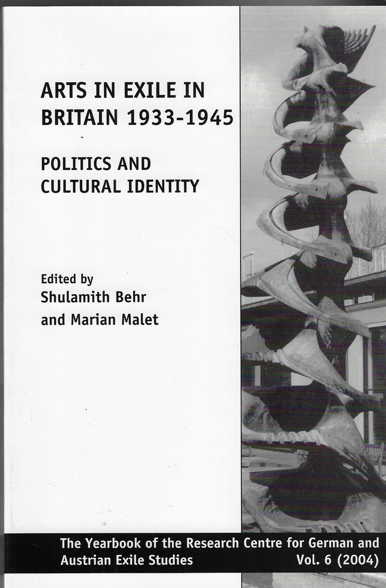 Arts in Exile in Britain 1933-1945 Politics and Cultural Identity