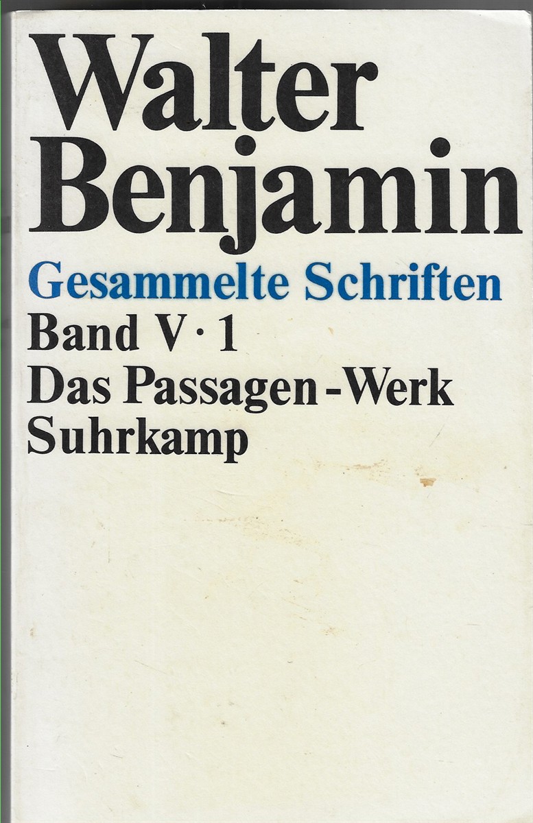 Gesammelte Schriften, Band V.1 Das Passagen-Werk