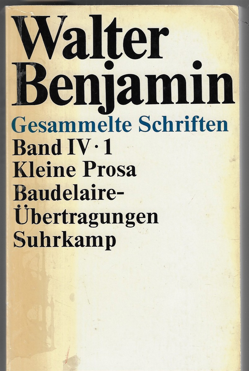 Gesammelte Schriften IV: Kleine Prosa. Baudelaire-bertragungen. 2 Teilbnde