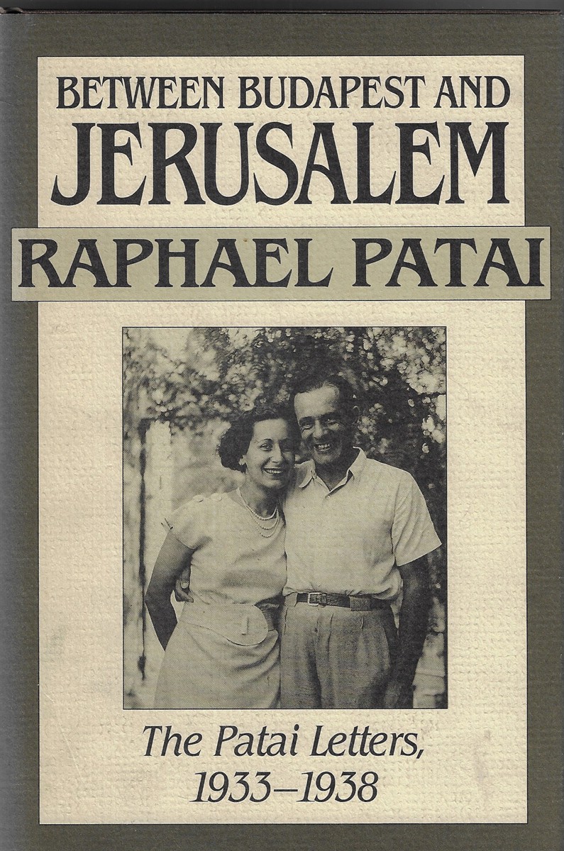 Between Budapest and Jerusalem The Patai Letters, 1933-1938