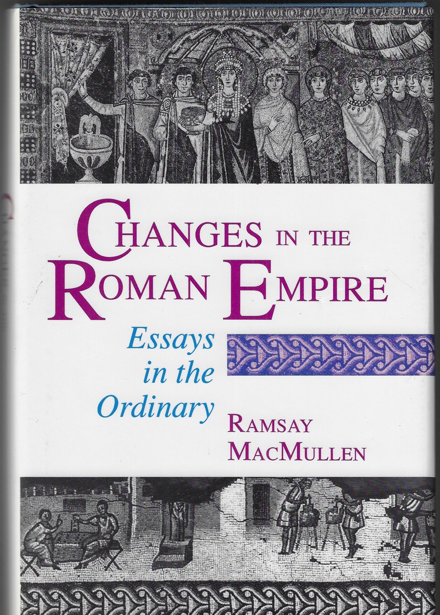 Changes in the Roman Empire Essays in the Ordinary