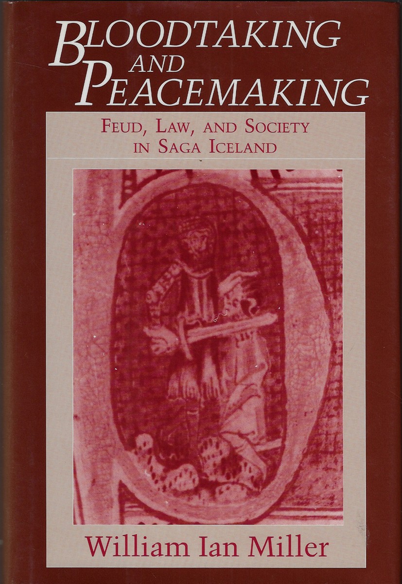 Bloodtaking & Peacemaking Feud, Law and Society in Saga Iceland