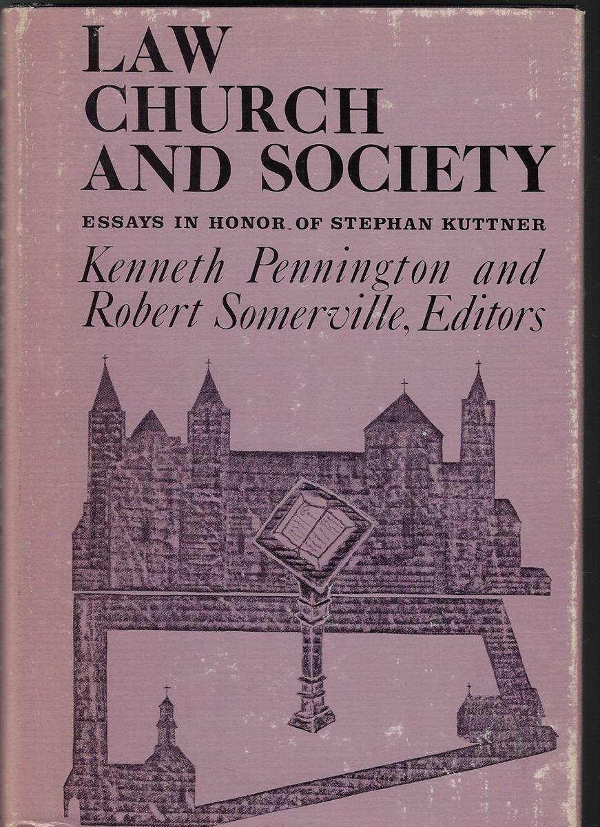 Law, Church and Society Essays in Honor of Stephan Kuttner