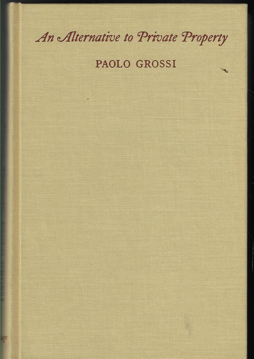 An Alternative to Private Property Collective Property in the Juridical Consciousness of the Nineteenth Century