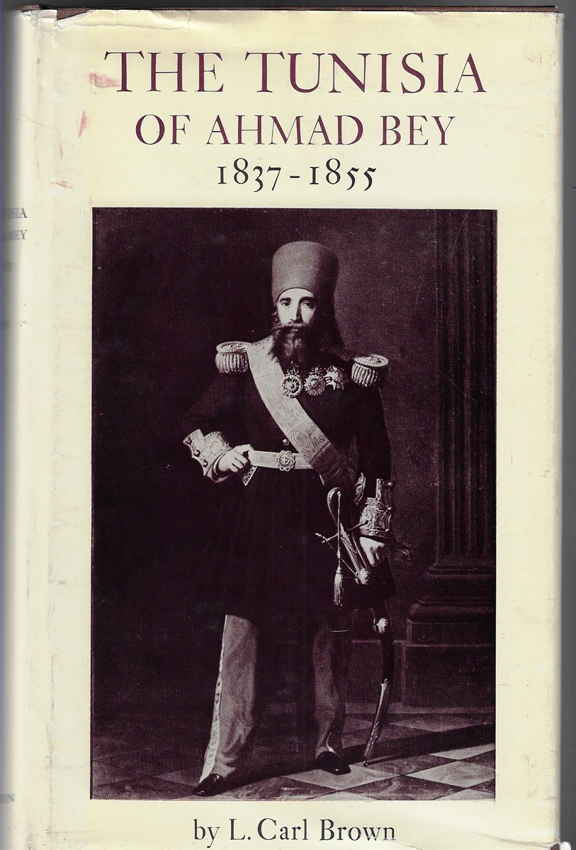 The Tunisia of Ahmad Bey 1837-1855
