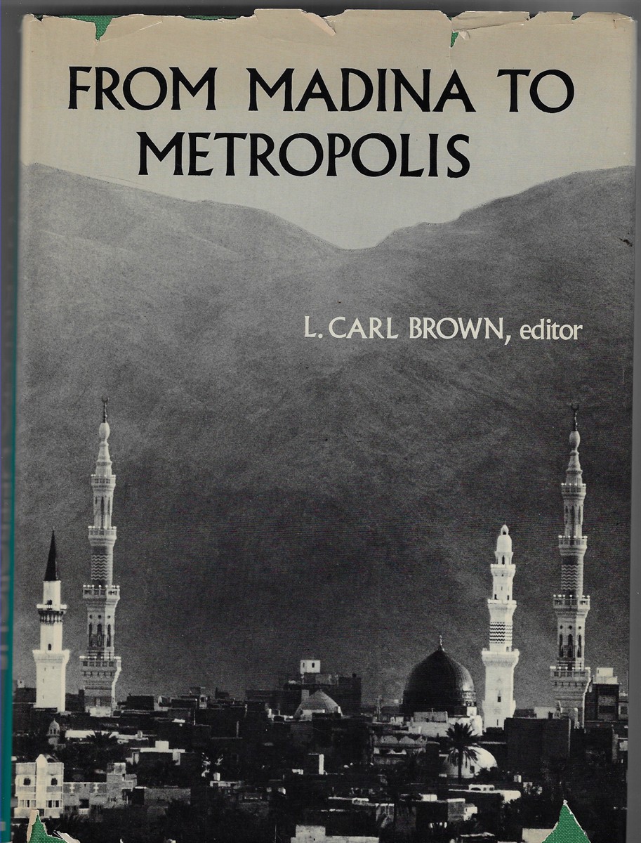 From Madina to Metropolis Heritage and Change in the Near Eastern City