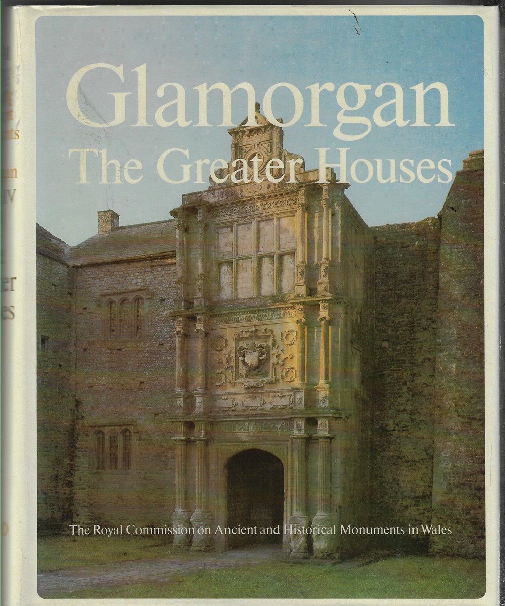 An Inventory of the Ancient Monuments in Glamorgan Volume IV: Domestic Architecture from the Reformation to the Industrial Revolution