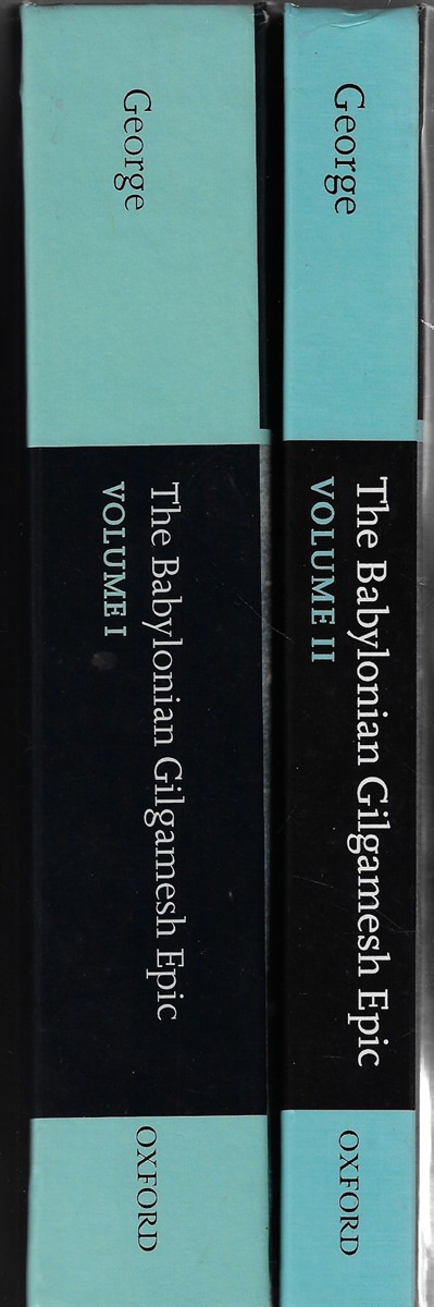 The Babylonian Gilgamesh Epic [Complete in Two Volumes] Introduction, Critical Edition and Cuneiform Texts