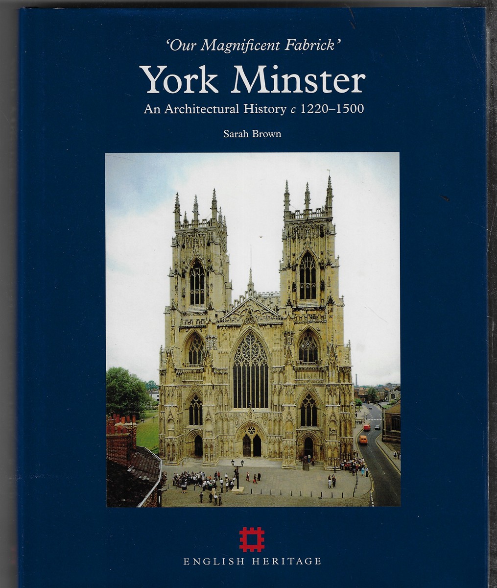 York Minster An Architectural History, c.1220-1500