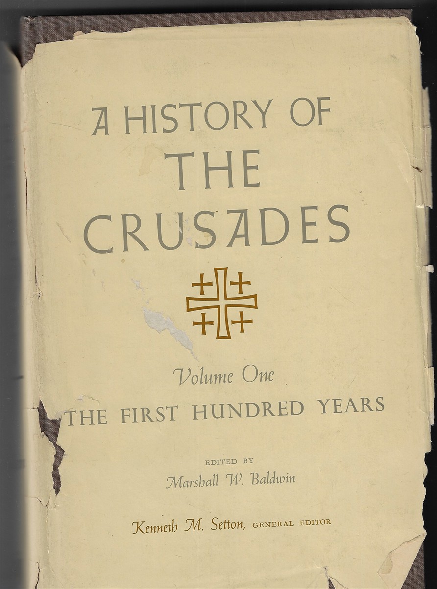 A History of the Crusades Volume One The First Hundred Years