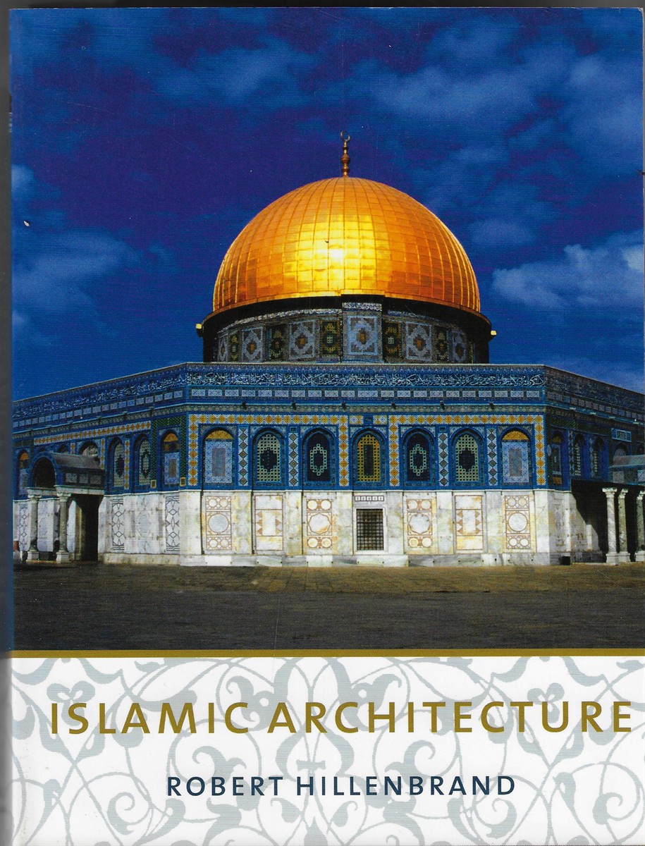 Image for Islamic Architecture Form, Function, and Meaning Islamic Architecture Form, Function, and Meaning