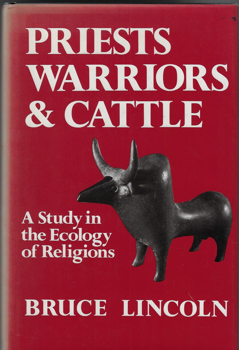 Priests, Warriors & Cattle A Study in the Ecology of Religions: V. 10