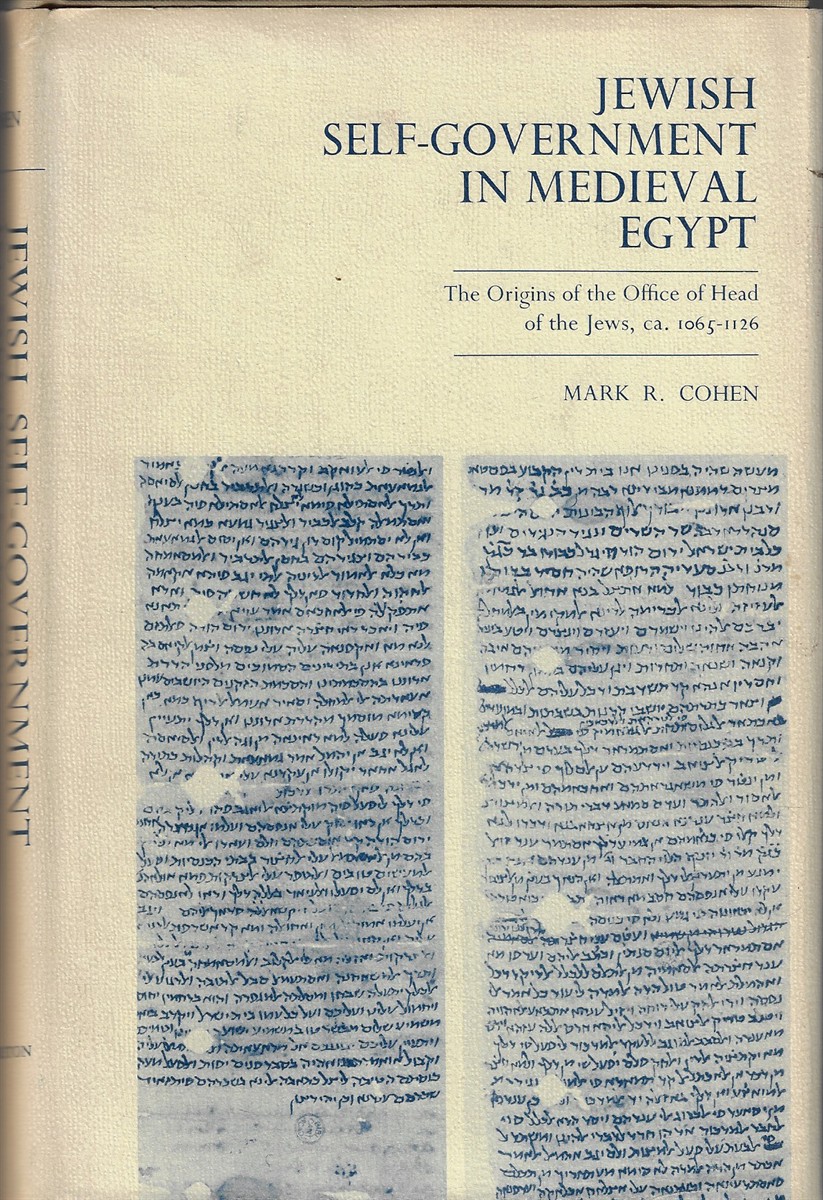 Jewish Self-Government in Medieval Egypt [Signed by Author] The Origins of the Office of the Head of the Jews, ca. 10651126