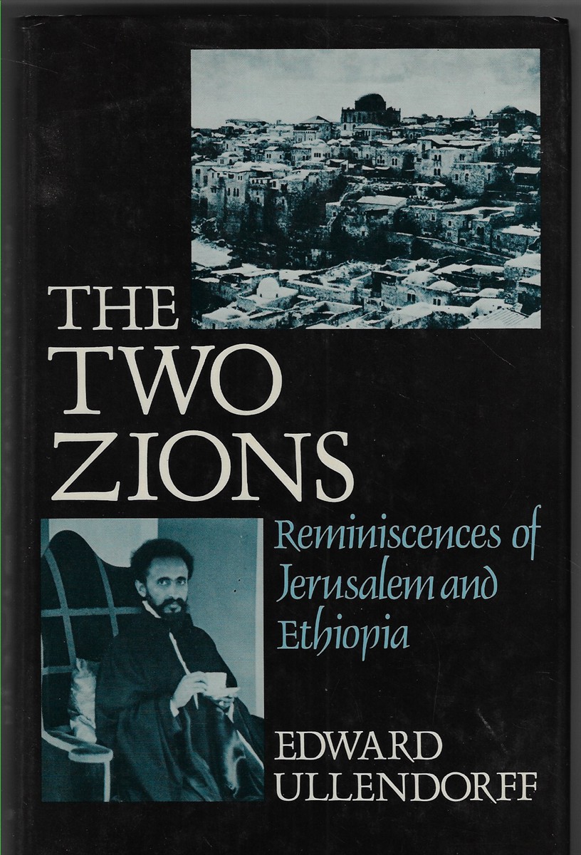 The Two Zions Reminiscences of Jerusalem and Ethiopia