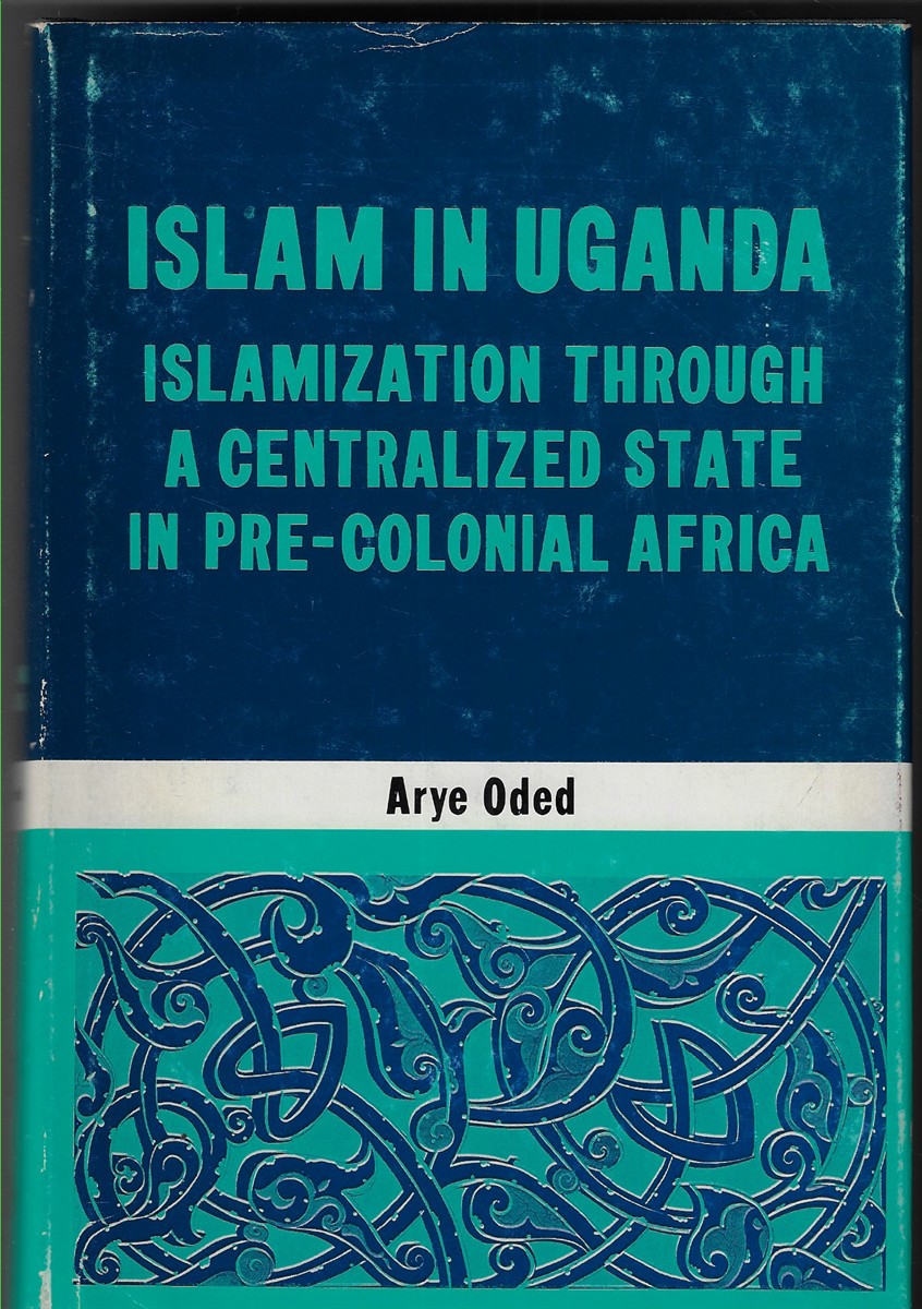 Islam in Uganda Islamization Through a Centralized State in Pre-Colonial Africa