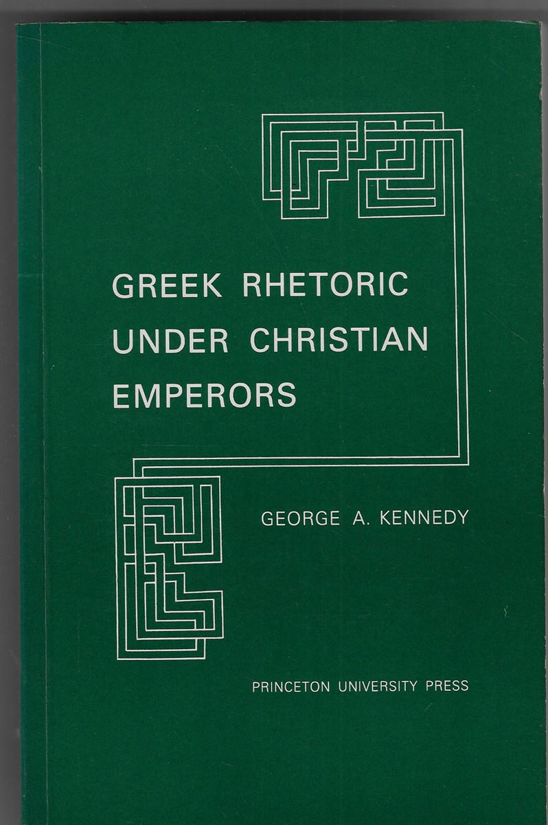 Greek Rhetoric under Christian Emperors History of Rhetoric, Volume III