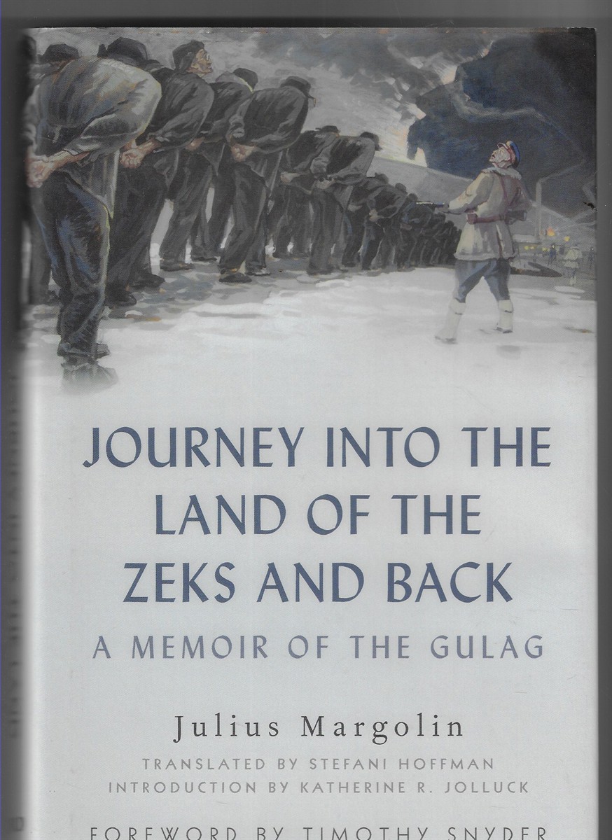 Image for Journey into the Land of the Zeks and Back A Memoir of the Gulag Journey into the Land of the Zeks and Back A Memoir of the Gulag
