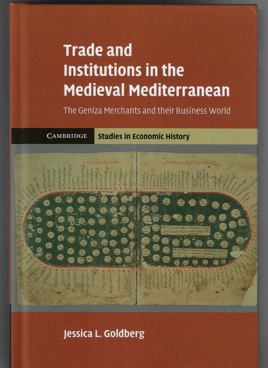 Trade and Institutions in the Medieval Mediterranean The Geniza Merchants and Their Business World