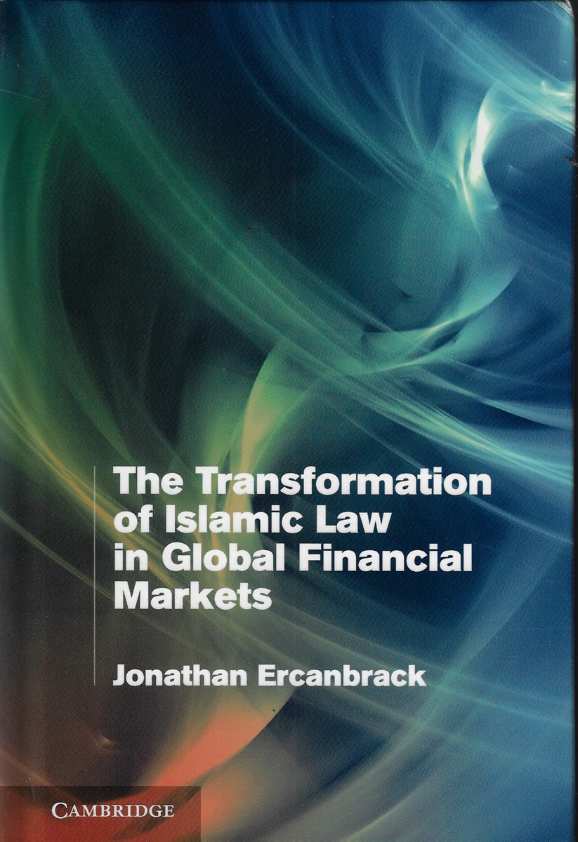 The Transformation of Islamic Law in Global Financial Markets [Signed by Author]