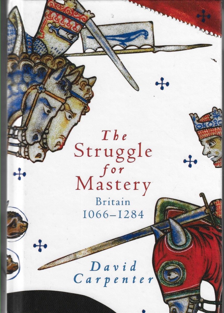 The Struggle for Mastery Britain 1066-1284