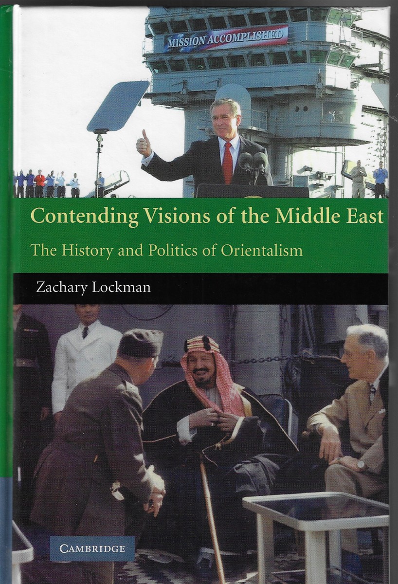 Contending Visions of the Middle East The History and Politics of Orientalism