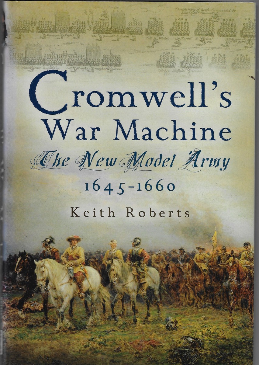 Cromwell's War Machine The New Model Army 1645-1660