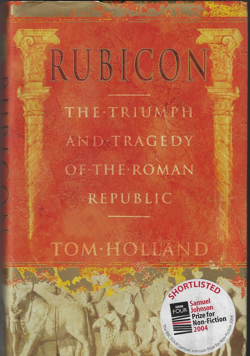 Rubicon The Triumph and Tragedy of the Roman Republic