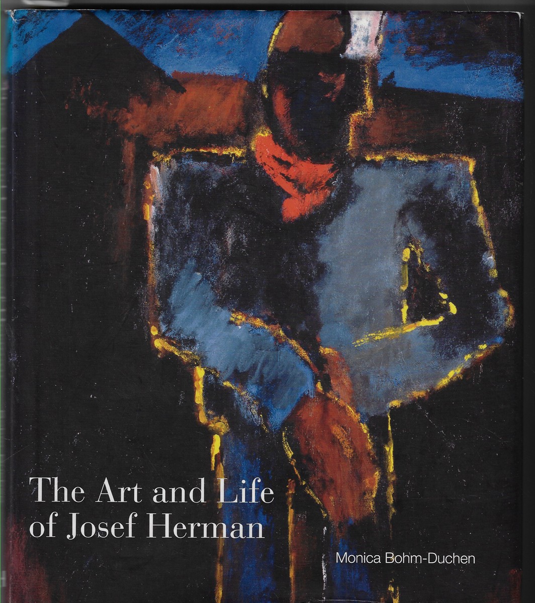 Art and Life of Josef Herman In Labour My Spirit Finds Itself
