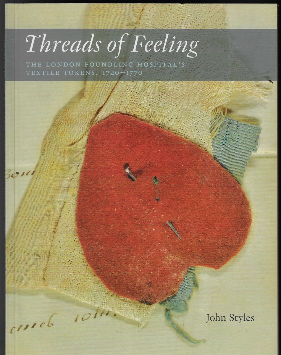 Threads of Feeling The London Foundling Hospital's Textile Tokens 1740-1770