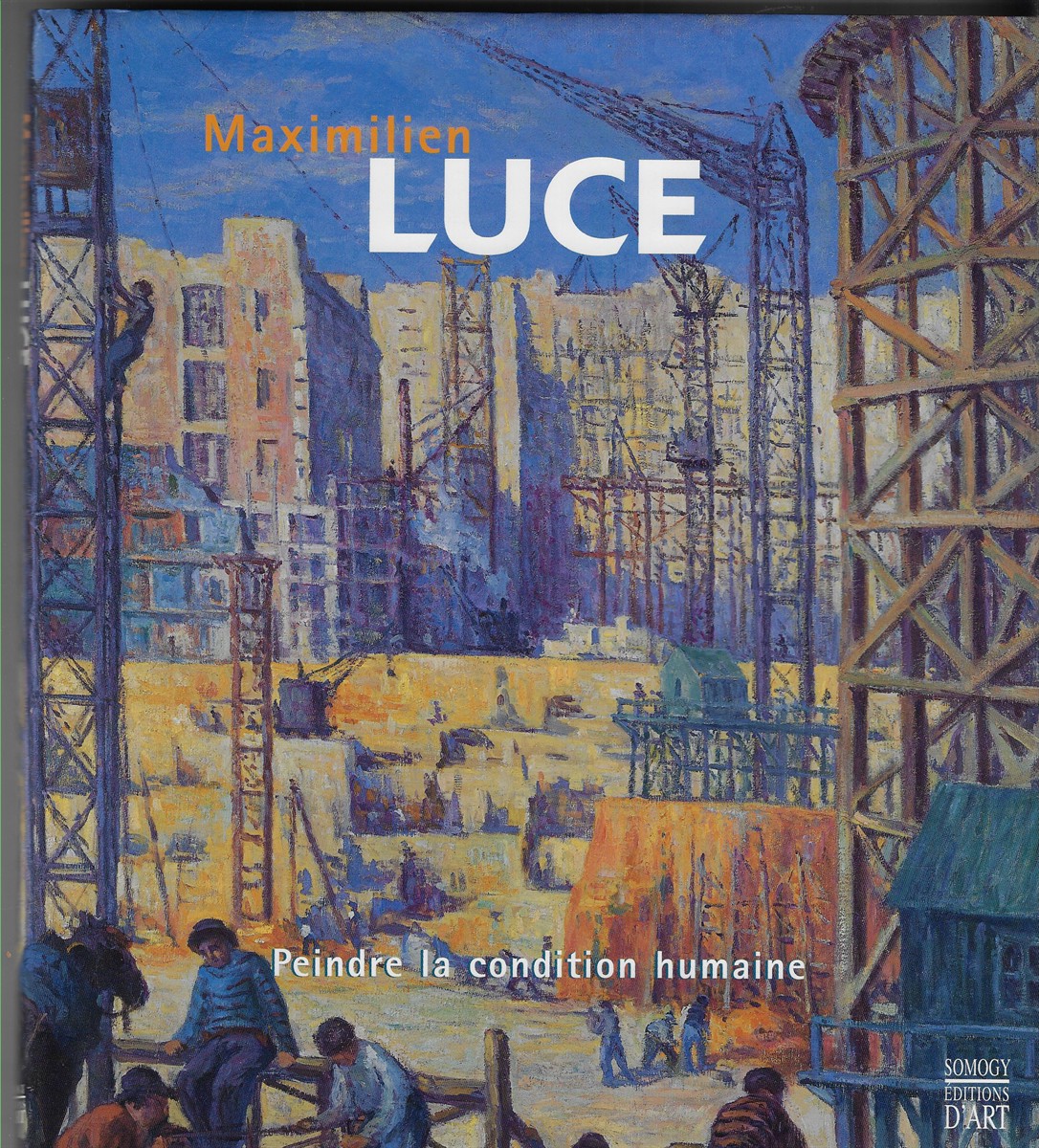 Maximilien Luce Peindre La Condition Humaine